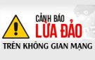 Cẩm nang nhận diện và phòng chống lừa đảo trực tuyến